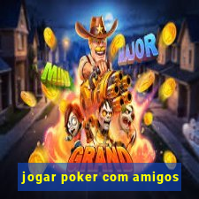 jogar poker com amigos