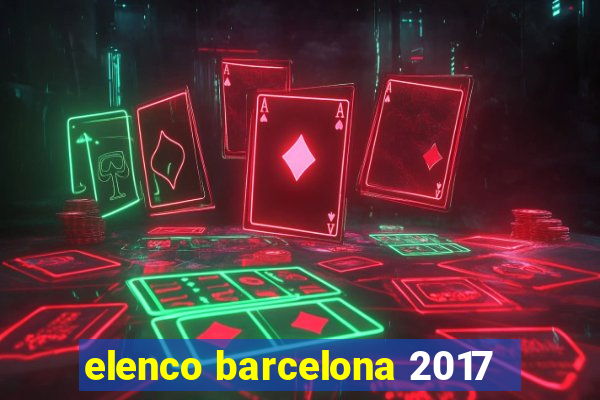 elenco barcelona 2017