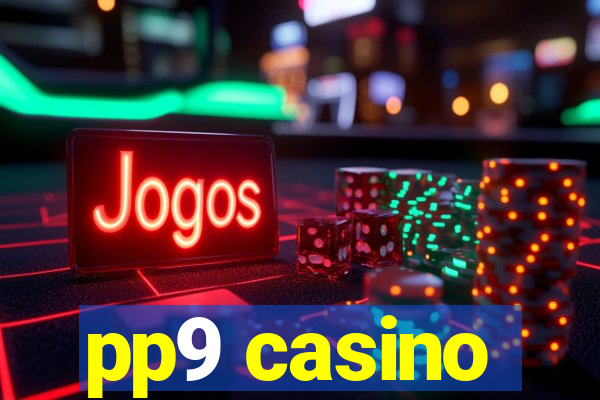 pp9 casino