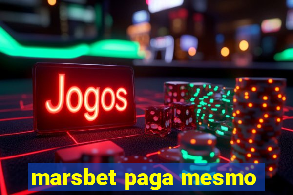 marsbet paga mesmo