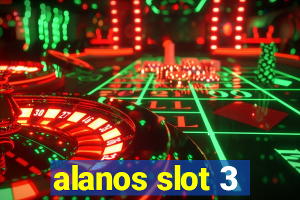 alanos slot 3