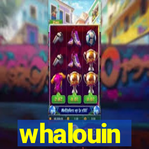 whalouin