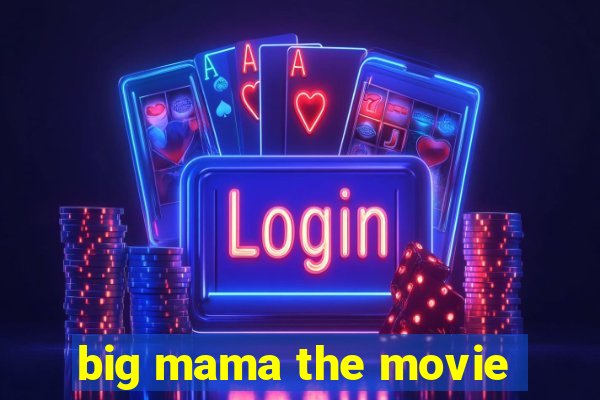 big mama the movie