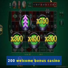 200 welcome bonus casino