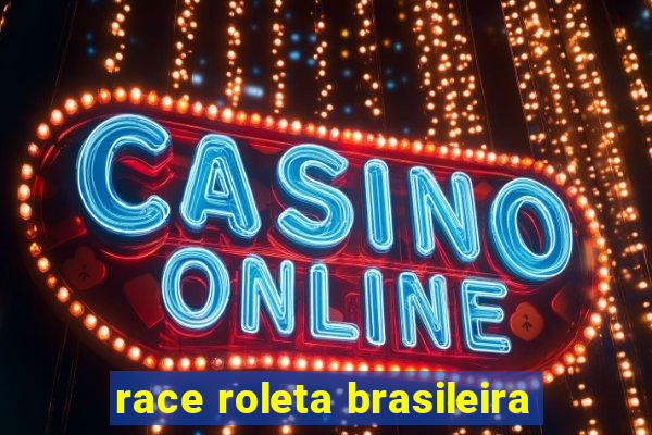 race roleta brasileira