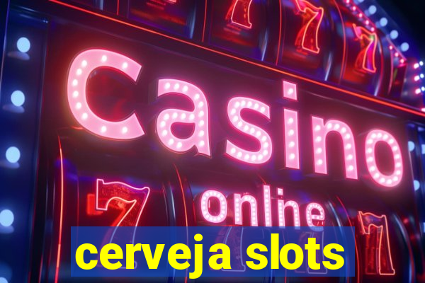 cerveja slots