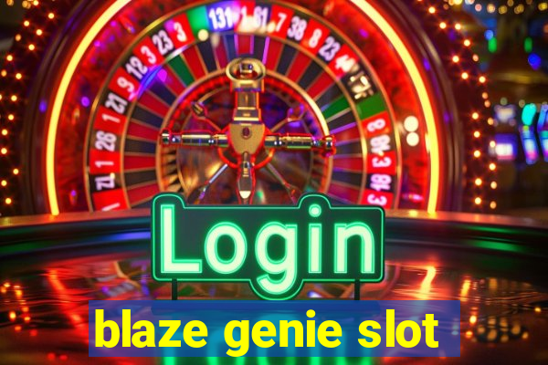 blaze genie slot