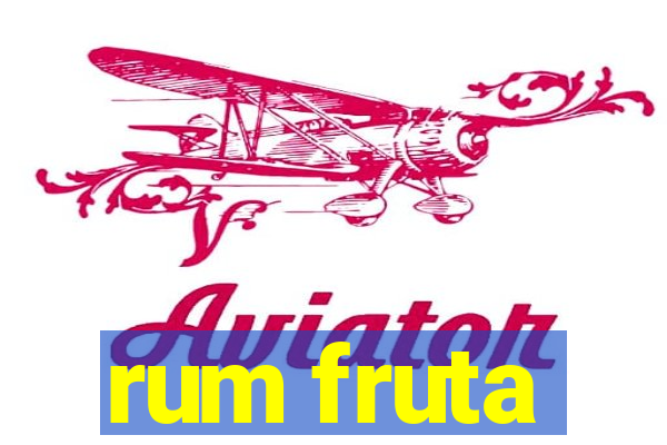 rum fruta