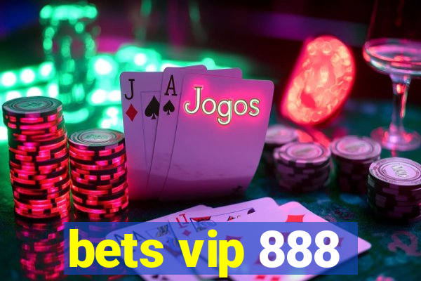 bets vip 888