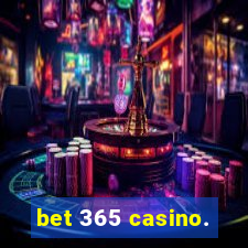 bet 365 casino.