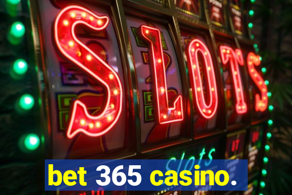 bet 365 casino.