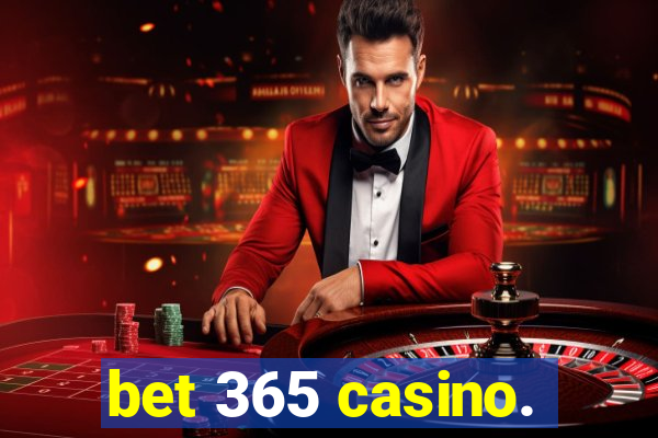 bet 365 casino.