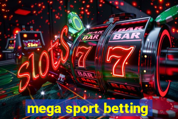 mega sport betting