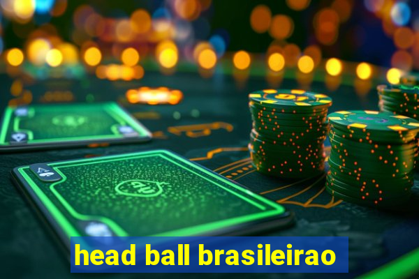 head ball brasileirao