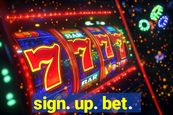 sign. up. bet.