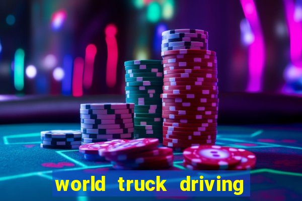 world truck driving simulator dinheiro infinito