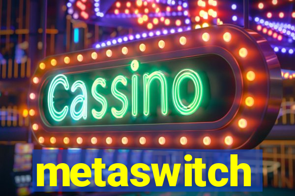 metaswitch