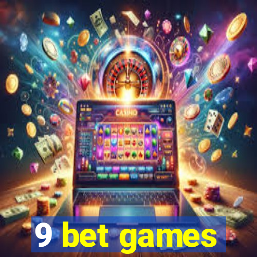 9 bet games