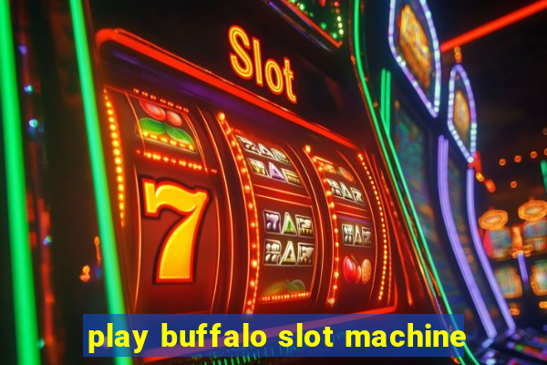 play buffalo slot machine