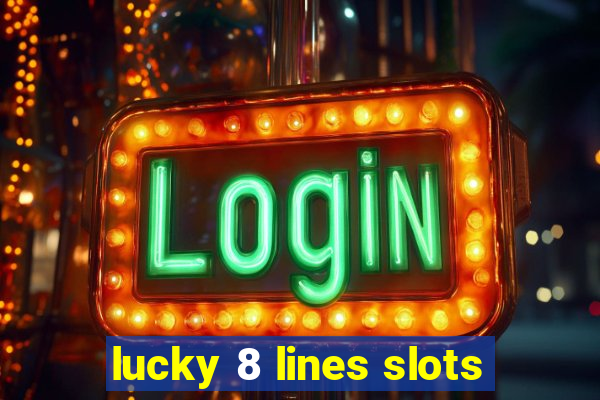 lucky 8 lines slots