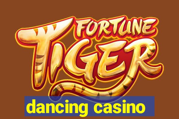 dancing casino