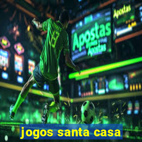 jogos santa casa