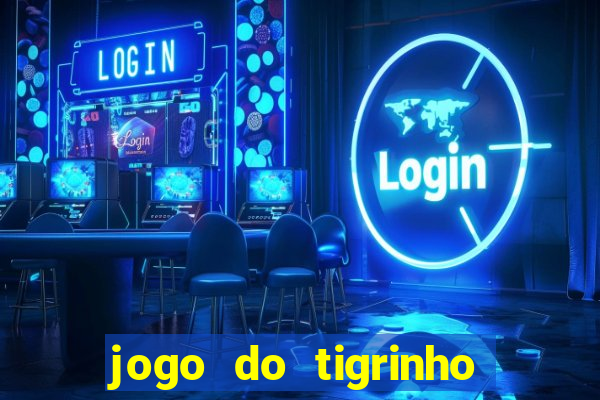 jogo do tigrinho que paga de verdade