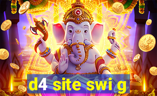 d4 site swi g