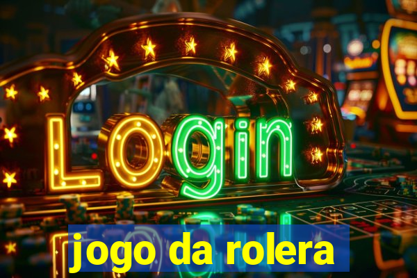 jogo da rolera