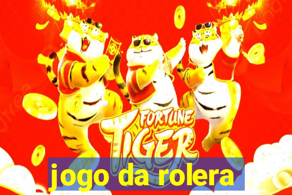 jogo da rolera