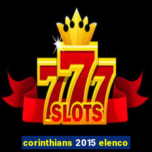 corinthians 2015 elenco