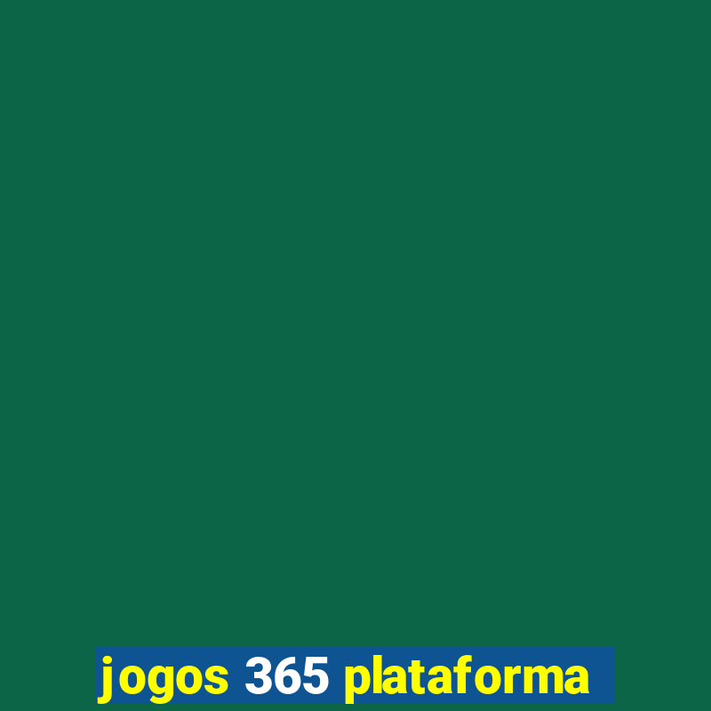 jogos 365 plataforma