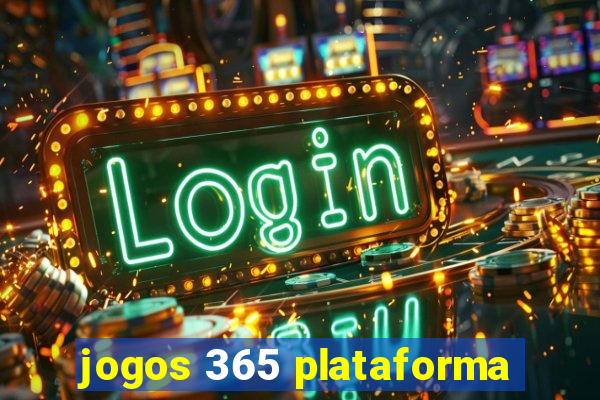 jogos 365 plataforma