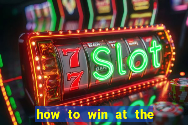 how to win at the casino slot machines