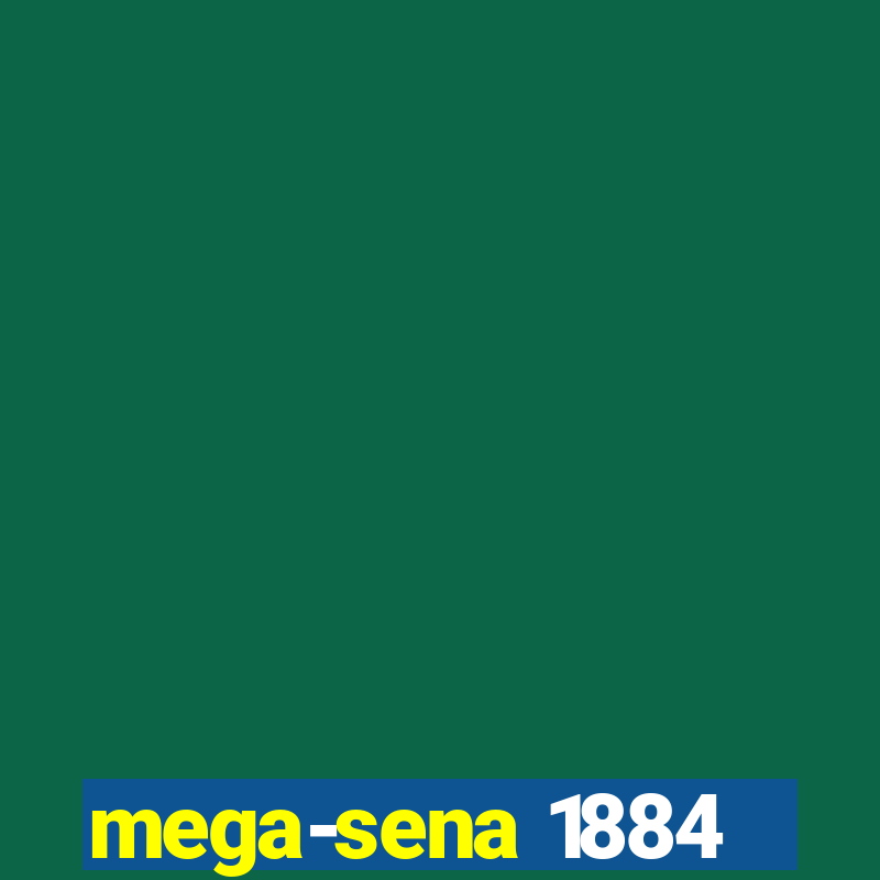 mega-sena 1884