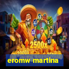 eromw martina