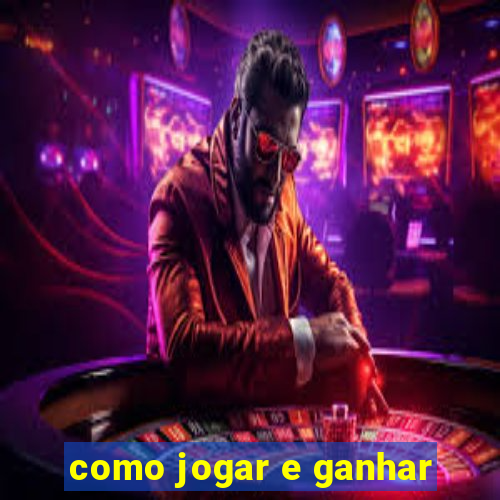 como jogar e ganhar