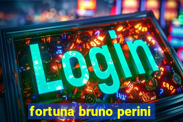 fortuna bruno perini