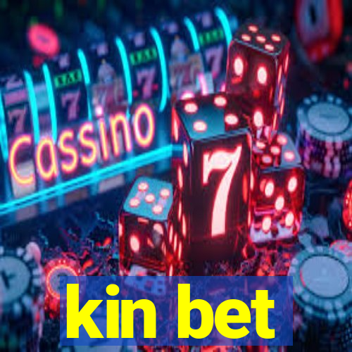 kin bet