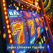 jogos chineses tigrinho