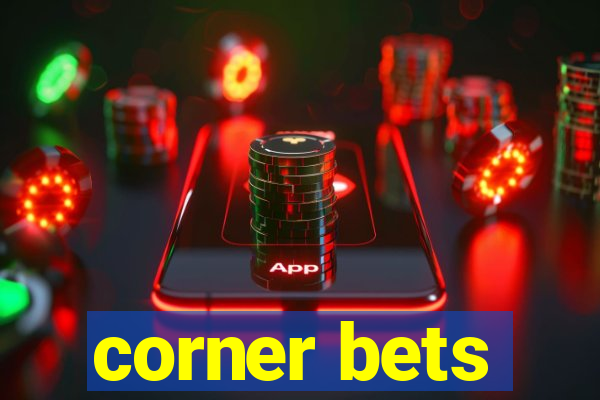 corner bets