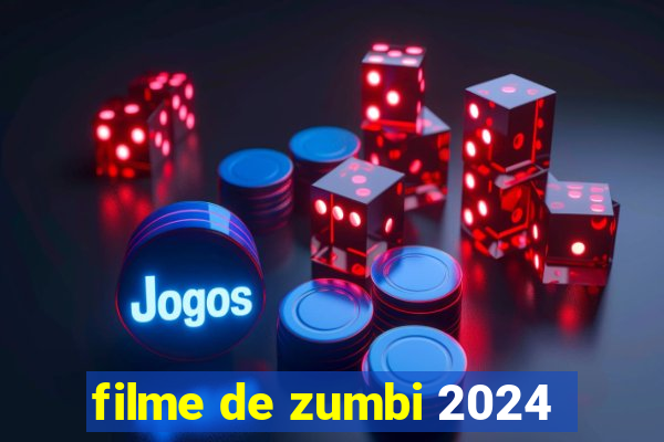 filme de zumbi 2024