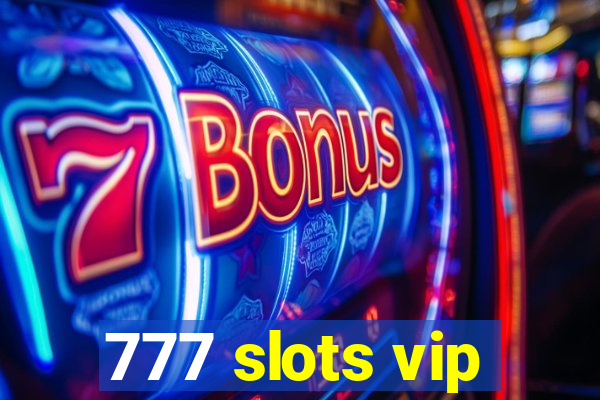 777 slots vip