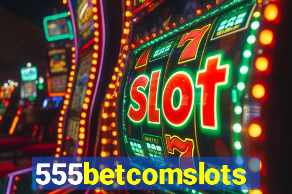 555betcomslots