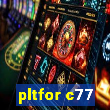 pltfor c77