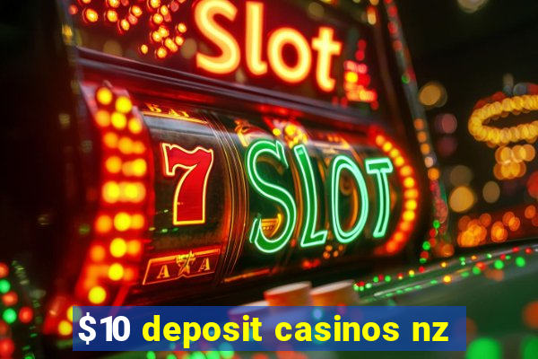 $10 deposit casinos nz