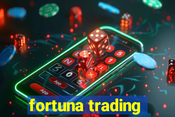 fortuna trading