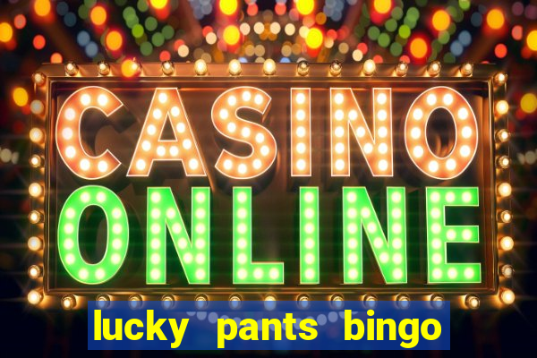 lucky pants bingo sister sites