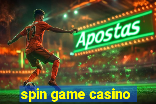 spin game casino