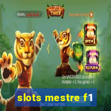 slots mestre f1